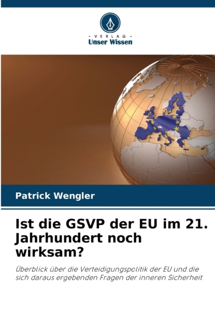 Ist die GSVP der EU im 21. Jahrhundert noch wirksam?, Paperback / softback Book