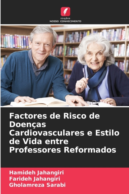 Factores de Risco de Doencas Cardiovasculares e Estilo de Vida entre Professores Reformados, Paperback / softback Book