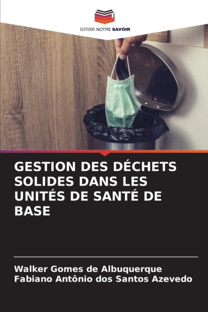 Gestion Des Dechets Solides Dans Les Unites de Sante de Base, Paperback / softback Book