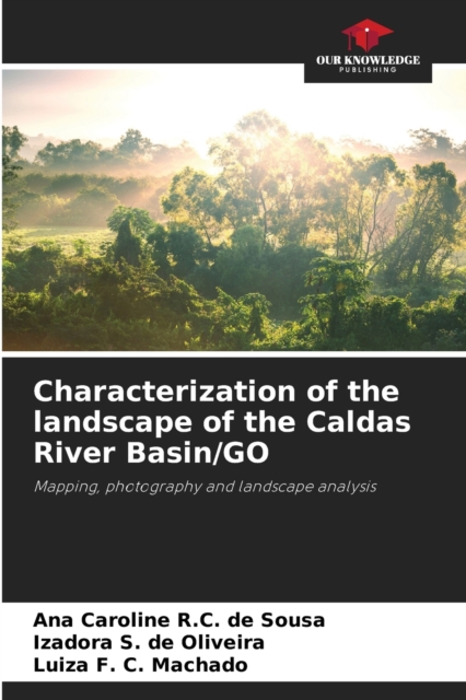 Characterization of the landscape of the Caldas River Basin/GO, Paperback / softback Book