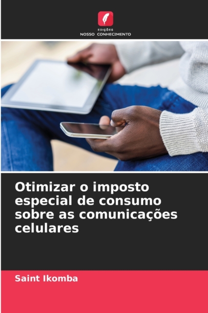 Otimizar o imposto especial de consumo sobre as comunicacoes celulares, Paperback / softback Book
