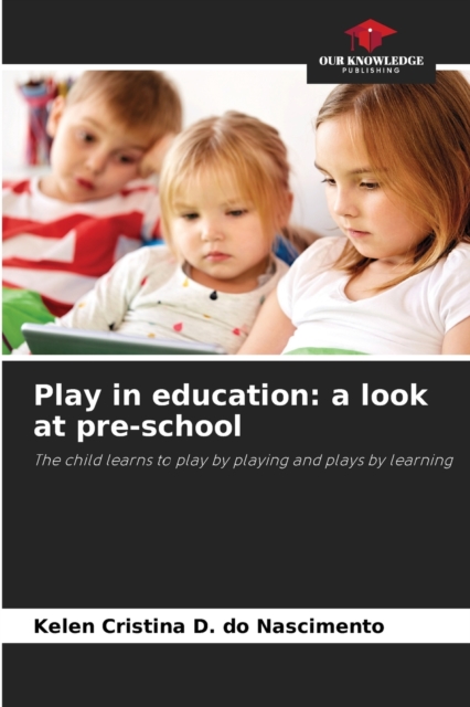 Play in education : a look at pre-school, Paperback / softback Book