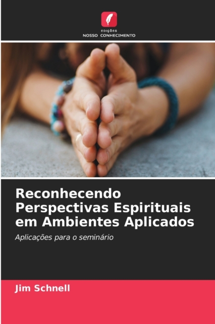 Reconhecendo Perspectivas Espirituais em Ambientes Aplicados, Paperback / softback Book