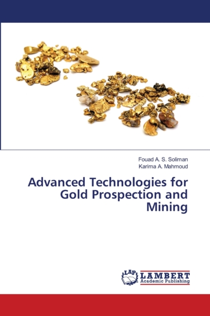 Advanced Technologies for Gold Prospection and Mining, Paperback / softback Book