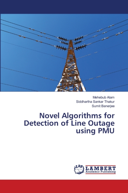 Novel Algorithms for Detection of Line Outage using PMU, Paperback / softback Book