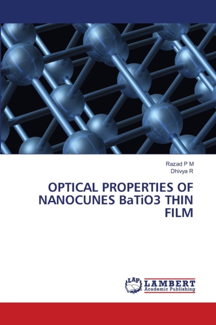 OPTICAL PROPERTIES OF NANOCUNES BaTiO3 THIN FILM, Paperback / softback Book