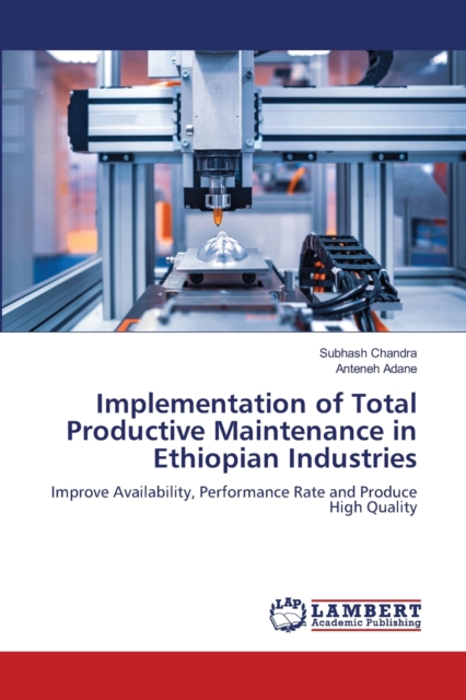 Implementation of Total Productive Maintenance in Ethiopian Industries, Paperback / softback Book