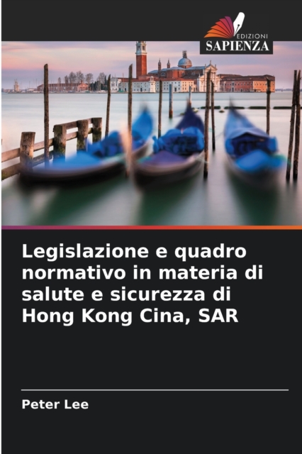 Legislazione e quadro normativo in materia di salute e sicurezza di Hong Kong Cina, SAR, Paperback / softback Book