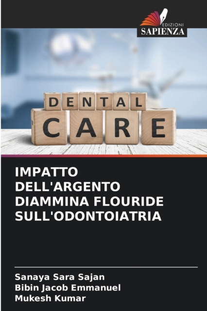 Impatto Dell'argento Diammina Flouride Sull'odontoiatria, Paperback / softback Book
