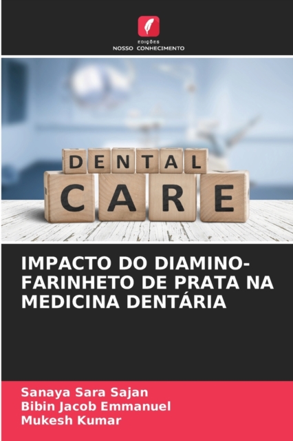 Impacto Do Diamino-Farinheto de Prata Na Medicina Dentaria, Paperback / softback Book