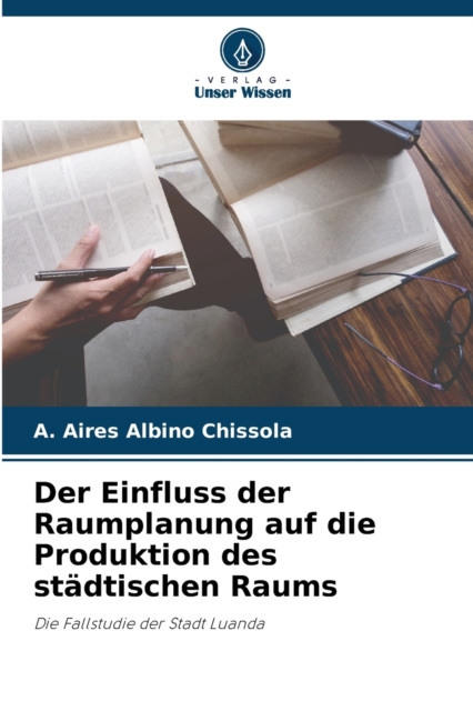 Der Einfluss der Raumplanung auf die Produktion des stadtischen Raums, Paperback / softback Book