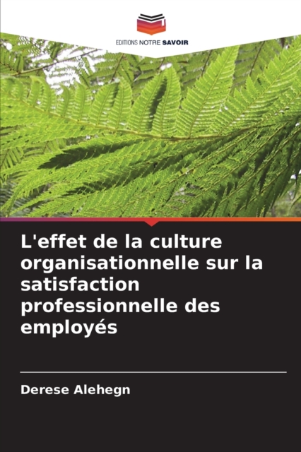 L'effet de la culture organisationnelle sur la satisfaction professionnelle des employes, Paperback / softback Book