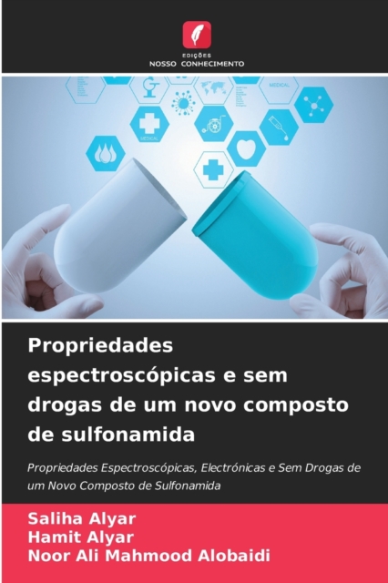 Propriedades espectroscopicas e sem drogas de um novo composto de sulfonamida, Paperback / softback Book