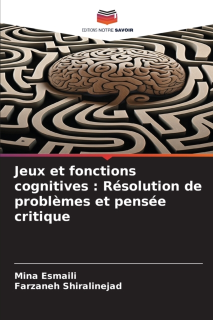 Jeux et fonctions cognitives : Resolution de problemes et pensee critique, Paperback / softback Book