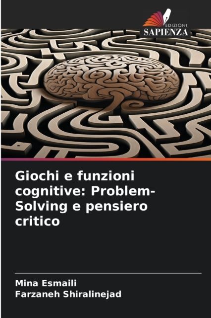 Giochi e funzioni cognitive : Problem-Solving e pensiero critico, Paperback / softback Book