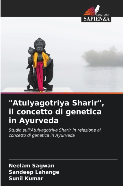 "Atulyagotriya Sharir", il concetto di genetica in Ayurveda, Paperback / softback Book