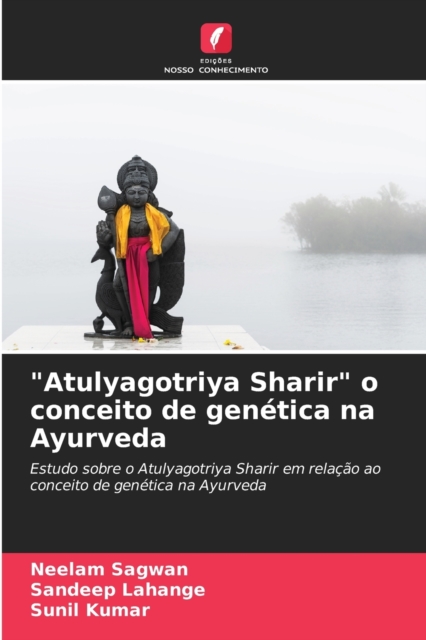 "Atulyagotriya Sharir" o conceito de genetica na Ayurveda, Paperback / softback Book