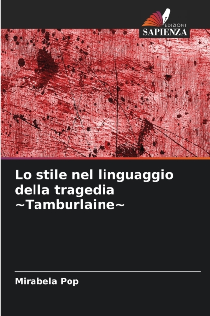 Lo stile nel linguaggio della tragedia Tamburlaine, Paperback / softback Book