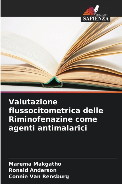 Valutazione flussocitometrica delle Riminofenazine come agenti antimalarici, Paperback / softback Book