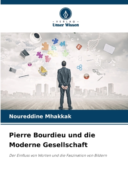 Pierre Bourdieu und die Moderne Gesellschaft, Paperback / softback Book