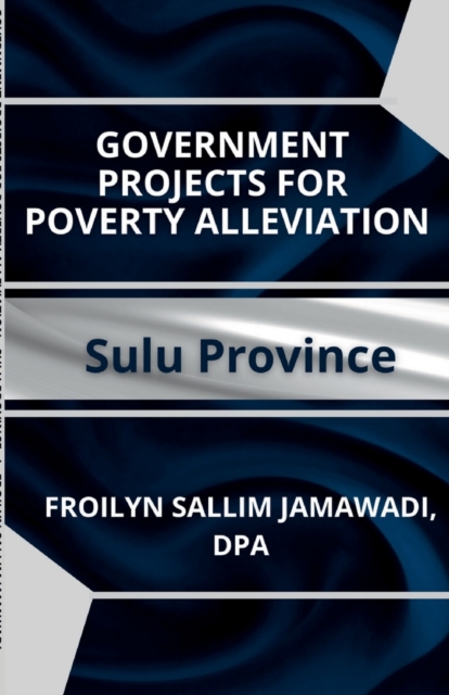 Government Projects for Poverty Alleviation. Sulu Province, Paperback / softback Book