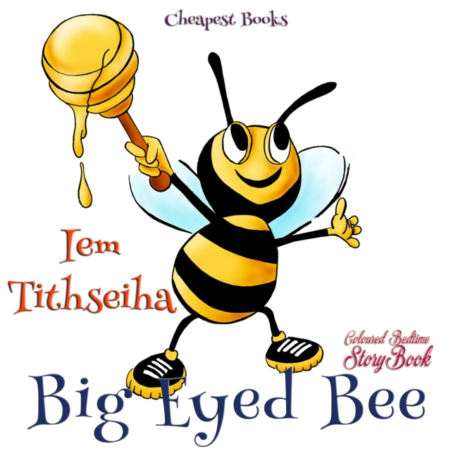 Big Eyed Bee : "Coloured Bedtime StoryBook", EPUB eBook
