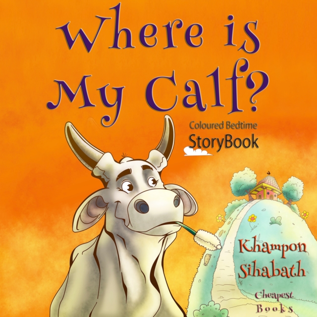 Where is My Calf? : "Coloured Bedtime StoryBook", EPUB eBook