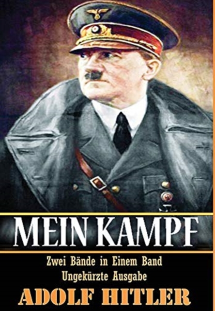Mein Kampf : Zwei Bande in Einem Band Ungekurzte Ausgabe, Hardback Book