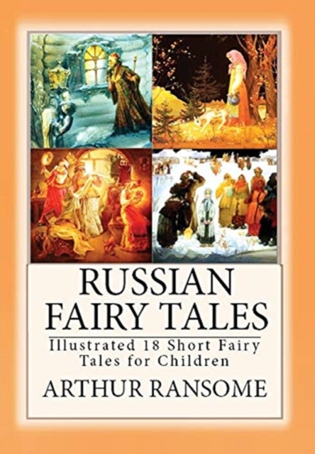 Russian Fairy Tales : Illustrated 18 Short Fairy Tales for Children, Hardback Book