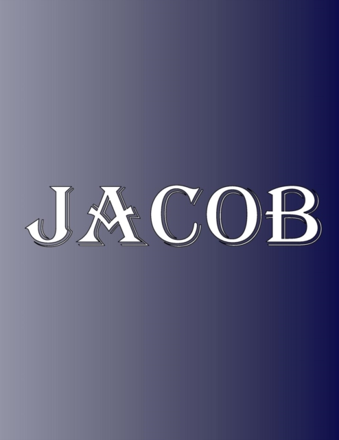 Jacob : 100 Pages 8.5" X 11" Personalized Name on Notebook College Ruled Line Paper, Paperback Book