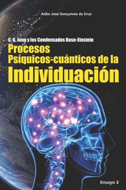 C. G. Jung y los Condensados Bose-Einstein : Procesos Psiquicos-cuanticos de la Individuacion, Paperback / softback Book