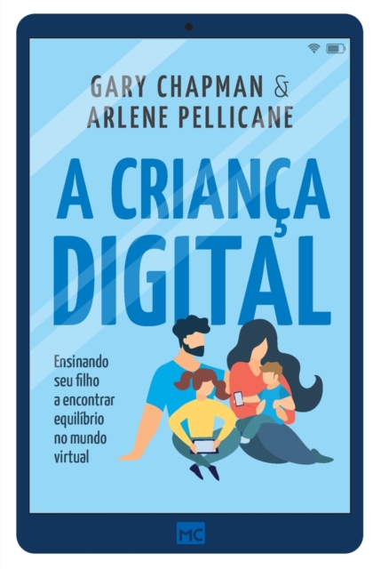 A crianca digital : Ensinando seu filho a encontrar equilibrio no mundo virtual, Paperback / softback Book