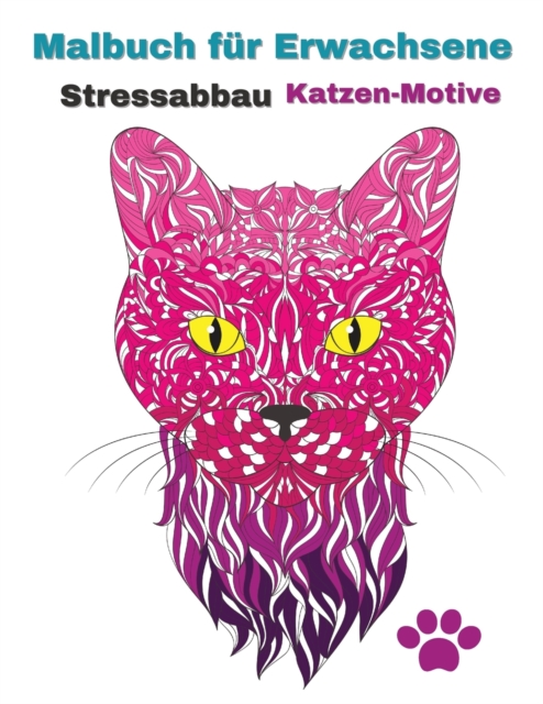 Farbebuch fur Erwachsene : Stressabbau Einzigartige Katzenmotive Perfekt zur Entspannung, Paperback / softback Book