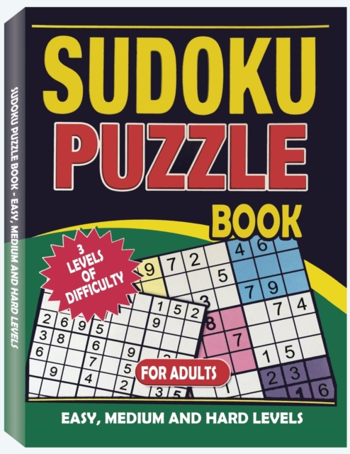 Sudoku Puzzle Book for Adults : Easy, Medium and Hard Levels Sudoku Puzzle Book including Instructions and Answer Keys, Paperback / softback Book
