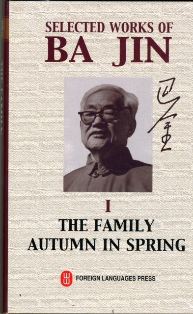 Selected Works of Ba Jin vol.1: The Family, Autumn in Spring, Hardback Book