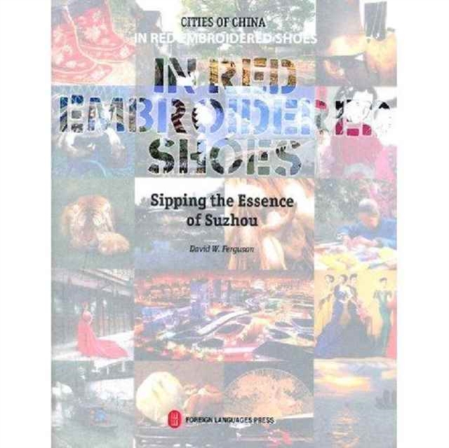 In Red Embroidered Shoes (Suzhou) - Cities of China, Paperback / softback Book