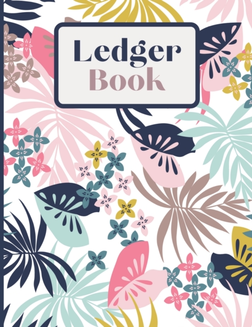 Ledger Book : Record Income and Expenses 8.5 x 11 Large Print Notebook, Paperback / softback Book