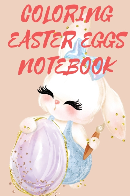 Coloring Easter Eggs Notebook, Paperback / softback Book