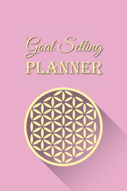 Goal Setting Planner : A Daily Life Planner Journal and Organizer to Hit Your Goals and Live Happier A Productivity Planner and Motivational Notebook Stylish Lilac Sachet Pink Cover Small Size 6 x 9 i, Paperback / softback Book