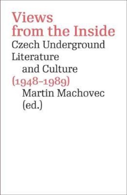 Views from the Inside : Czech Underground Literature and Culture, Paperback / softback Book