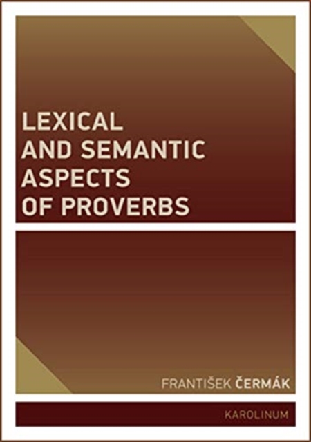 Lexical and Semantic Aspects of Proverbs, Paperback / softback Book