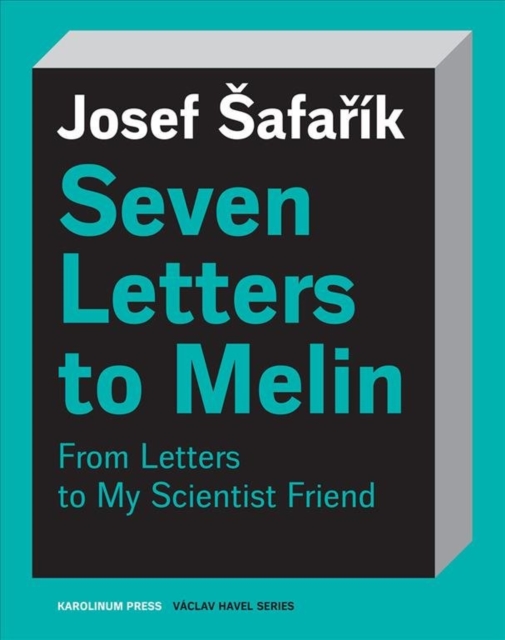 Seven Letters to Melin : Essays on the Soul, Science, Art and Mortality, Paperback / softback Book