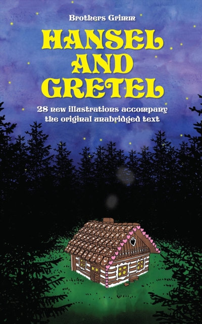 Hansel and Gretel: 28 new illustrations accompany the original unabridged text : Fixed Layout, EPUB eBook
