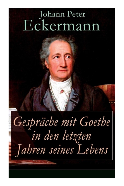 Gesprache mit Goethe in den letzten Jahren seines Lebens, Paperback / softback Book
