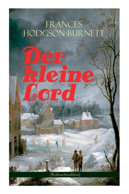 Der Kleine Lord (Weihnachtsedition) : Der Beliebte Kinderbuch-Klassiker, Paperback / softback Book
