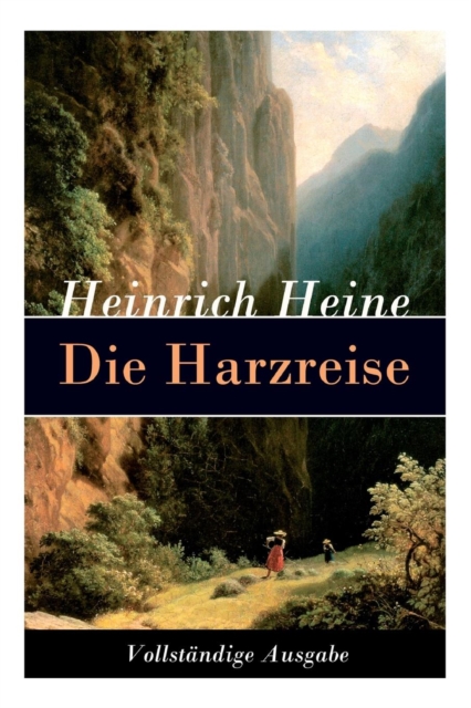Die Harzreise : Ein Reisebericht, Paperback / softback Book
