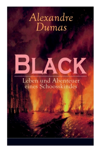 Black : Leben Und Abenteuer Eines Schoosskindes: Band 1-3: Historischer Roman, Paperback / softback Book