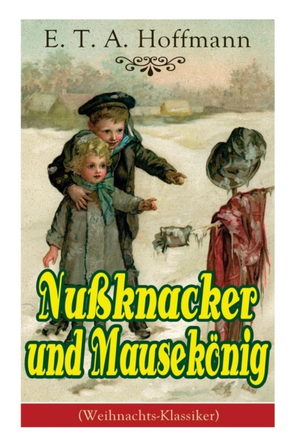 Nu knacker und Mausek nig (Weihnachts-Klassiker) : Ein spannendes Kunstm rchen von dem Meister der schwarzen Romantik, Paperback / softback Book