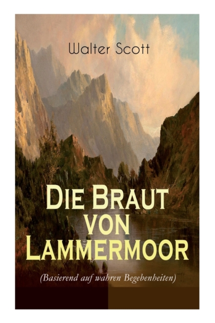 Die Braut Von Lammermoor (Basierend Auf Wahren Begebenheiten) : Historischer Roman, Paperback / softback Book