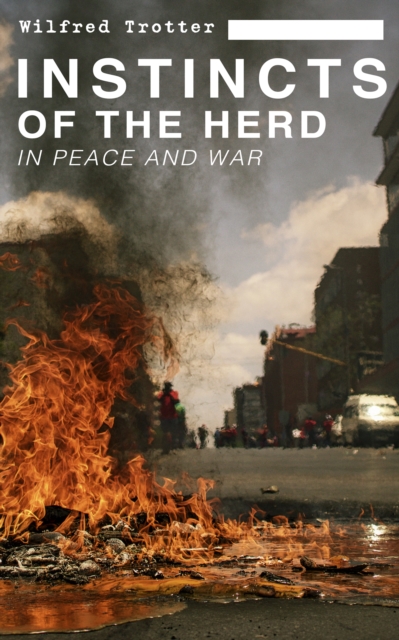 INSTINCTS OF THE HERD IN PEACE AND WAR, EPUB eBook